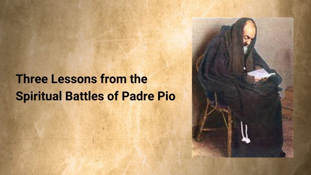 Spiritual Lessons We Can Learn from Padre Pio